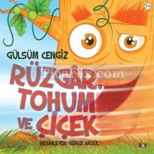 Rüzgar, Tohum ve Çiçek | 7 Yaş ve Üzeri | Gökçe Akgül, Gülsüm Cengiz (Akyüz)