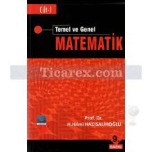 Temel ve Genel Matematik Cilt: 1 | H. Hilmi Hacısalihoğlu