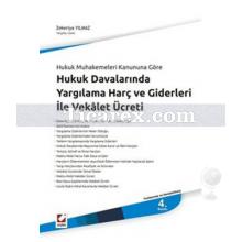 Hukuk Davalarında Yargılama Harç ve Giderleri ile Vekalet Ücreti | Zekeriya Yılmaz