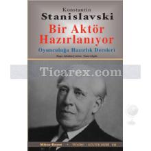 Bir Aktör Hazırlanıyor | Oyunculuğa Hazırlık Dersleri | Konstantin Stanislavski