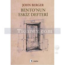 Bento'nun Eskiz Defteri | John Berger