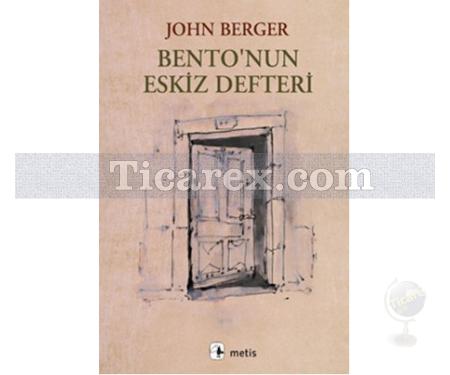 Bento'nun Eskiz Defteri | John Berger - Resim 1