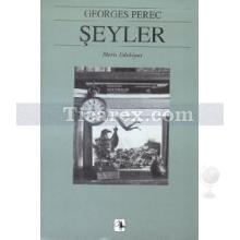 Şeyler | Georges Perec