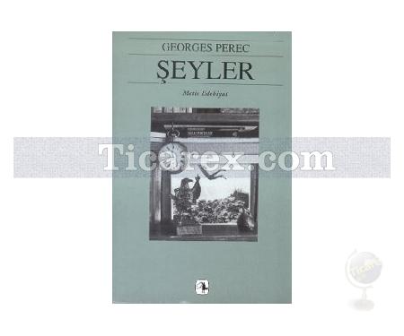 Şeyler | Georges Perec - Resim 1