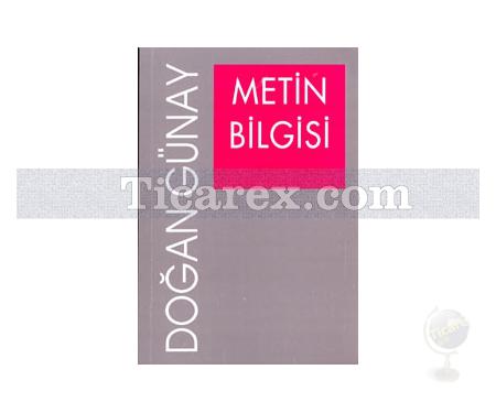 Metin Bilgisi | V. Doğan Günay - Resim 1