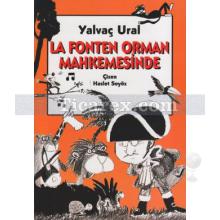 La Fonten Orman Mahkemesinde | Yalvaç Ural