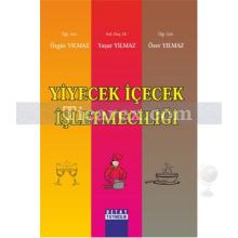 Yiyecek İçecek İşletmeciliği | Özer Yılmaz, Özgür Yılmaz, Yaşar Yılmaz