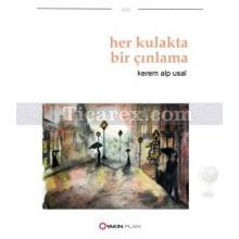 Her Kulakta Bir Çınlama | Kerem Alp Usal