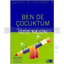 Ben de Çocuktum | (Özel Baskı) | Aziz Nesin