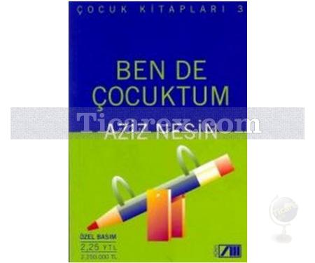 Ben de Çocuktum | (Özel Baskı) | Aziz Nesin - Resim 1