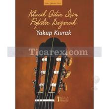 Klasik Gitar İçin Popüler Dağarcık | Yakup Kıvrak