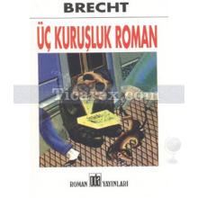 Üç Kuruşluk Roman | Bertolt Brecht