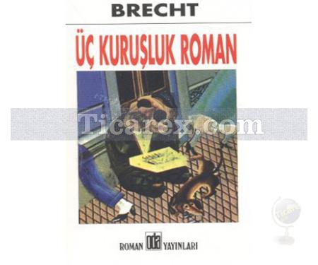 Üç Kuruşluk Roman | Bertolt Brecht - Resim 1