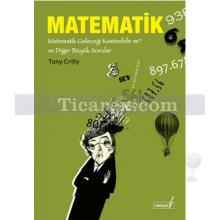 Matematik | Matematik Geleceği Kestirebilir mi? ve Diğer Büyük Sorular | Tony Crilly