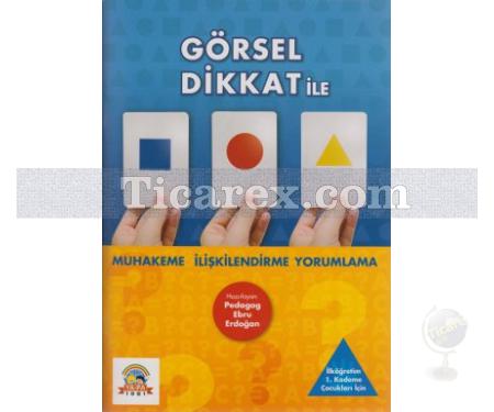 Görsel Dikkat ile Muhakeme, İlişkilendirme, Yorumlama | Ebru Erdoğan - Resim 1