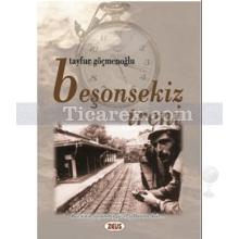 Beşonsekiz Treni | Tayfur Göçmenoğlu