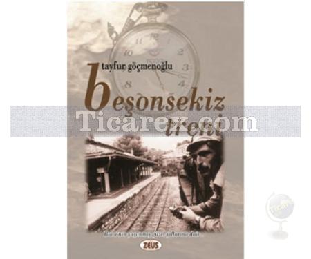 Beşonsekiz Treni | Tayfur Göçmenoğlu - Resim 1