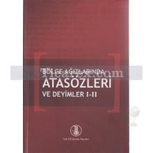 Bölge Ağızlarında Atasözleri ve Deyimler 1-2 | Kolektif