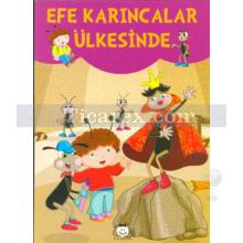 Efe Karıncalar Ülkesinde | Tamer Uzuner