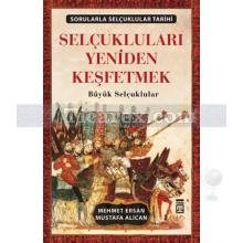 Selçukluları Yeniden Keşfetmek | Mehmet Ersan, Mustafa Alican