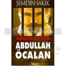 İmralı'da Bir Tiran: Abdullah Öcalan | Şemdin Sakık