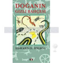 Doğanın Gizli Bahçesi | Edward O. Wilson