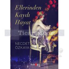 Ellerinden Kaydı Hayat | Necdet Özkaya