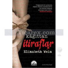 Kağıttan İtiraflar | Elizabeth Wein