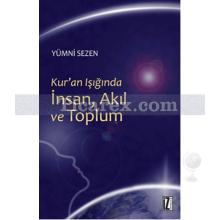 Kur'an Işığında İnsan, Akıl ve Toplum | Yümni Sezen