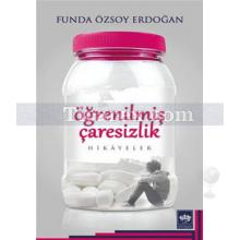 Öğrenilmiş Çaresizlik | Funda Özsoy Erdoğan