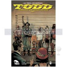Todd - Dünyanın En Çirkin Çocuğu Cilt 1 | Ken Kristensen, M. Kutlukhan Peker