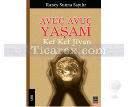 Avuç Avuç Yaşam | Raney Sunna Sayılır - Resim 1