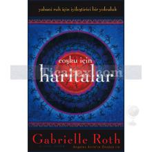 Coşku İçin Haritalar | Gabrielle Roth, John Loudon