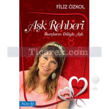 Aşk Rehberi | Burçların Diliyle Aşk | Filiz Özkol