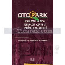 Otopark Uygulamalarında Teknoloji, Çevre ve Emniyet Faktörleri | Abdullah Demir, Ali Karaahmet , Kadir Gurbetci