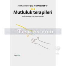 Mutluluk Terapileri | Mehmet Teber