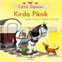 Kırda Piknik | Çiftlik Öyküleri | Heather Amery, Stephen Cartwright