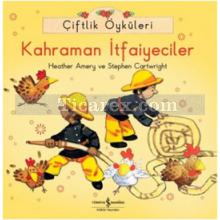 Kahraman İtfaiyeciler | Çiftlik Öyküleri | Heather Amery, Stephen Cartwright