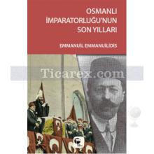 Osmanlı İmparatorluğu'nun Son Yılları | Emmanuil Emmanuilidis