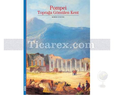 Pompei | Toprağa Gömülen Kent | Robert Etienne - Resim 1