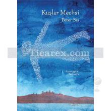 Kuşlar Meclisi | Peter Sis