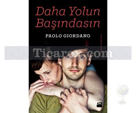 Daha Yolun Başındasın | Paolo Giordano - Resim 1