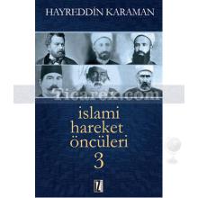 İslami Hareket Öncüleri 3 | Hayreddin Karaman
