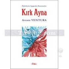 Kırk Ayna | Avram Ventura