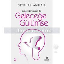 Geleceğe Gülümse | Sıtkı Aslanhan