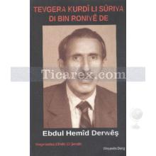 Tevgera Kurdi Li Suriya Di Bın Roniye De | Ebdul Hemid Derweş