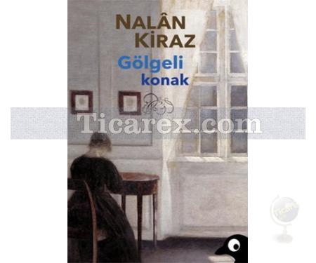 Gölgeli Konak | Nalan Kiraz - Resim 1