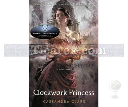 The Infernal Devices 3: Clockwork Princess | Cassandra Clare - Resim 1