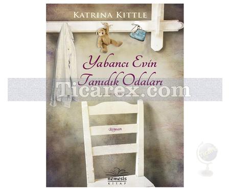 Yabancı Evin Tanıdık Odaları | Katrina Kittle - Resim 1