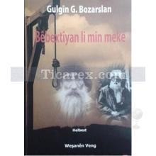 Bebextiyan Li Min Meke | Gulgin G.Bozarslan